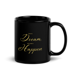 Dare to dream and make it happen Black Glossy Mug