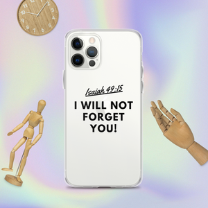 I Will Not Forget You Clear Case for iPhone®