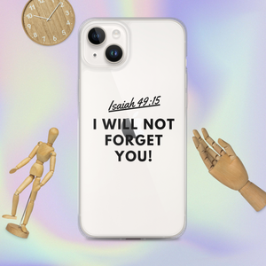 I Will Not Forget You Clear Case for iPhone®
