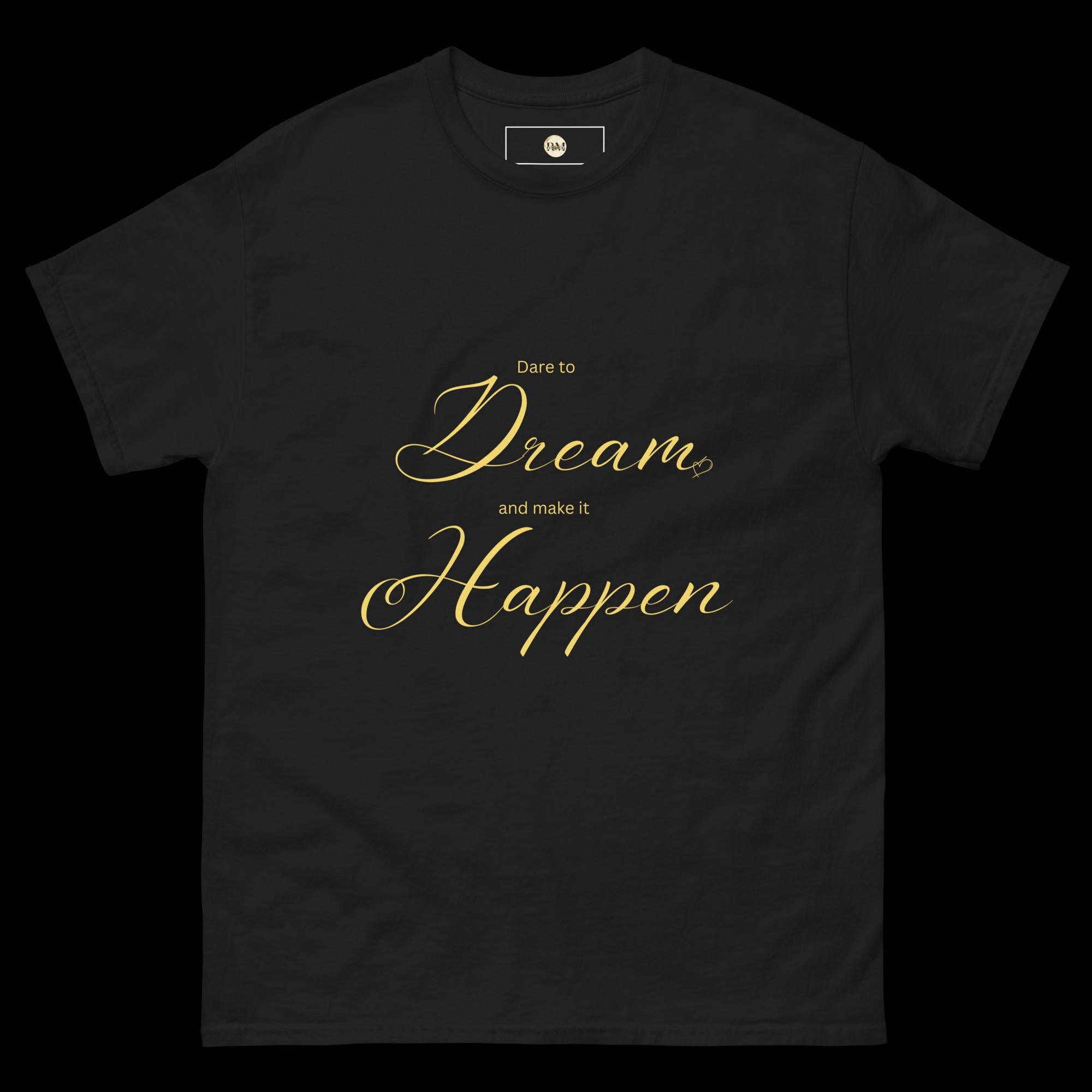 Dare to Dream and Make It Happen" Men's classic tee