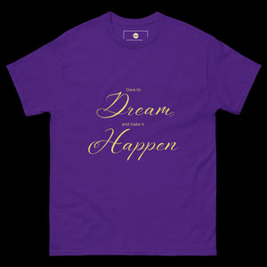 Dare to Dream and Make It Happen" Men's classic tee