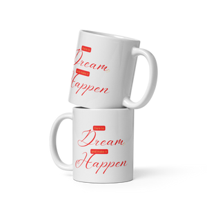 Dare to Dream and make it happen White glossy mug
