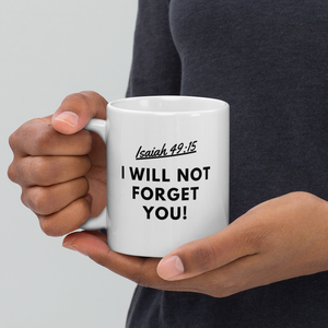 I will not forget you White glossy mug