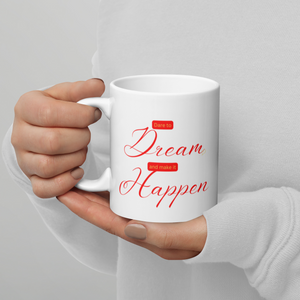 Dare to Dream and make it happen White glossy mug