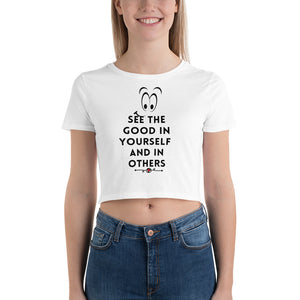 See the Good in Yourself and in Others Women’s Crop Tee