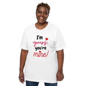 I'm Yours, You're Mine Tees